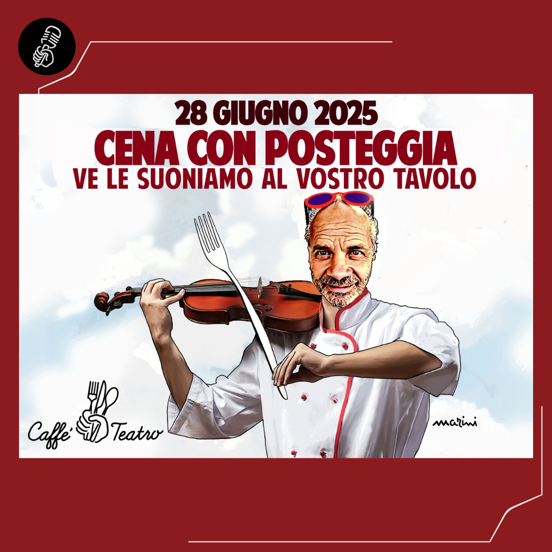 CENA CON POSTEGGIA – VE LE SUONIAMO AL VOSTRO TAVOLO!